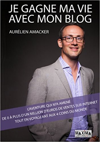 livre de Aurélien Amacker "je gagne ma vie avec mon blog"
